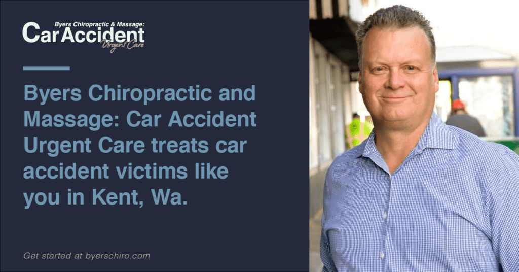 Dr. Paul Byers- Byers Chiropractic and Massage: Car Accident Urgent Care treats whiplash victims like you in Kent, Wa.